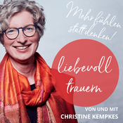 Podcast Liebevoll trauern