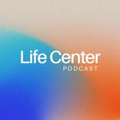 Podcast Life Center Podcast