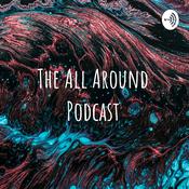 Podcast The All Around Podcast