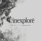 Podcast L'inexploré