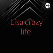 Podcast Lisa crazy life