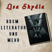 Podcast Lisa Skydla & Friends - BDSM, Literatur und mehr