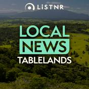 Podcast LiSTNR Tablelands Local News