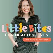 Podcast Little Bites for Healthy Lives | Kids Nutrition, Healthy Living, Stress, Motherhood, Kids Health, Holistic Health
