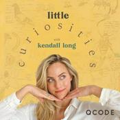 Podcast Little Curiosities With Kendall Long