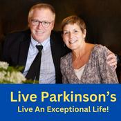Podcast Live Parkinson's - Live an Exceptional Life!