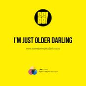 Podcast l‘m just older darling