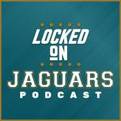 Podcast Locked On Jaguars - Daily Podcast On The Jacksonville Jaguars