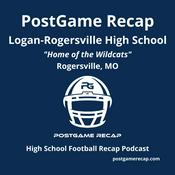 Podcast Logan-Rogersville High School - PostGame Recap