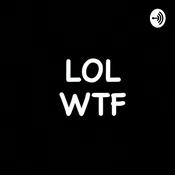 Podcast LOL WTF