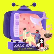 Podcast Lola Pops Off about KDramas