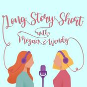 Podcast Long Story Short with Megan and Wendy: The Podcast
