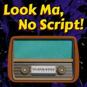 Podcast Look Ma, No Script!