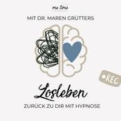 Podcast LOSLEBEN - ZURÜCK ZU DIR MIT HYPNOSE