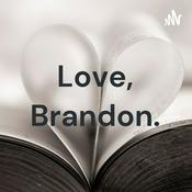 Podcast Love, Brandon.