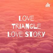 Podcast Love Triangle Love Story