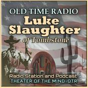 Podcast Luke Slaughter of Tombstone - Old Time Radio