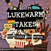 Podcast Lukewarm Takes