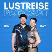 Podcast LustReise Podcast – Gespräche über Liebe, Beziehungen und Abenteuer mit Kay und Ben