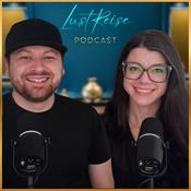 Podcast LustReise Podcast – Gespräche über Liebe, Beziehungen und Abenteuer mit Kay und Ben