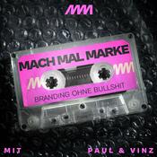Podcast MACH MAL MARKE – Branding ohne Bullshit mit Paul &amp; Vinz