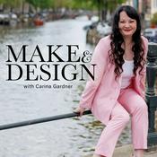 Podcast Make and Design with Carina Gardner