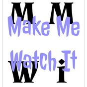 Podcast Make Me Watch It