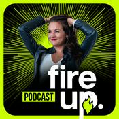 Podcast FIRE UP | Bau ein Business für das du brennst.