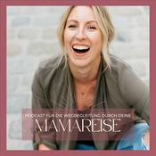 Podcast Mamareise - entspannt und selbstBEWUSST durch Schwangerschaft, Geburt und Mamasein