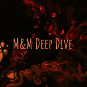 Podcast M&M Deep Dive