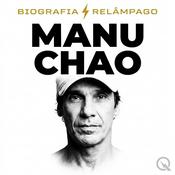 Podcast Manu Chao - Biografia Relâmpago