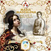 Podcast Maria Maddalena negli scritti di Maria Valtorta