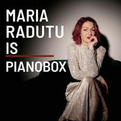 Podcast Maria Radutu is ... PianoBox