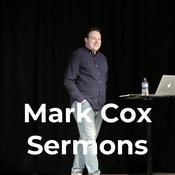 Podcast Mark Cox Sermons