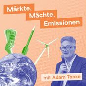Podcast Märkte, Mächte, Emissionen mit Adam Tooze