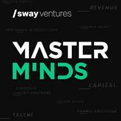 Podcast Master Minds by Sway Ventures