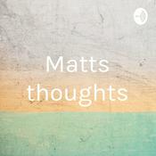 Podcast Matts thoughts