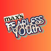 Podcast MAX'S FEARLESS YOUth