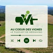 Podcast Au coeur des vignes, le podcast vin