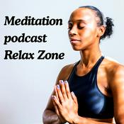 Podcast Meditation podcast | Relax Zone