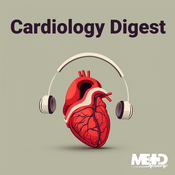Podcast Medmastery's Cardiology Digest