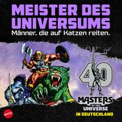 Podcast Meister des Universums - Männer, die auf Katzen reiten. 40 Jahre Masters of the Universe in Deutschland