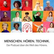 Podcast Menschen. Hören. Technik. - Der Podcast über die Welt des Hörens.