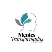 Podcast Mentes Transformadas - Dra. Isabel Alacan