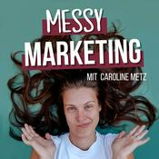 Podcast Messy Marketing | Copywriting & Launch Podcast mit Fokus auf ethisches Marketing
