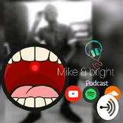 Podcast Mike And Bright Pod