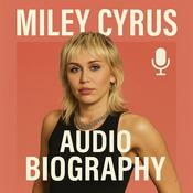 Podcast Miley Cyrus  - Audio Biography