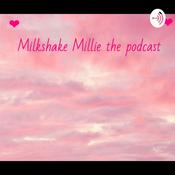 Podcast Milkshake Millie the podcast