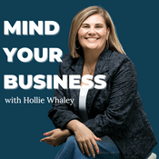 Podcast Mind Your Business with Hollie Whaley