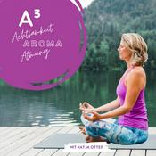Podcast AHoch3 - Achtsamkeit, Aroma und Atmung